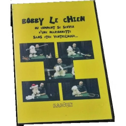 Bobby le Chien / ventriloquie
