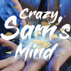 CRAZY SAM’S MIND – Sam Huang